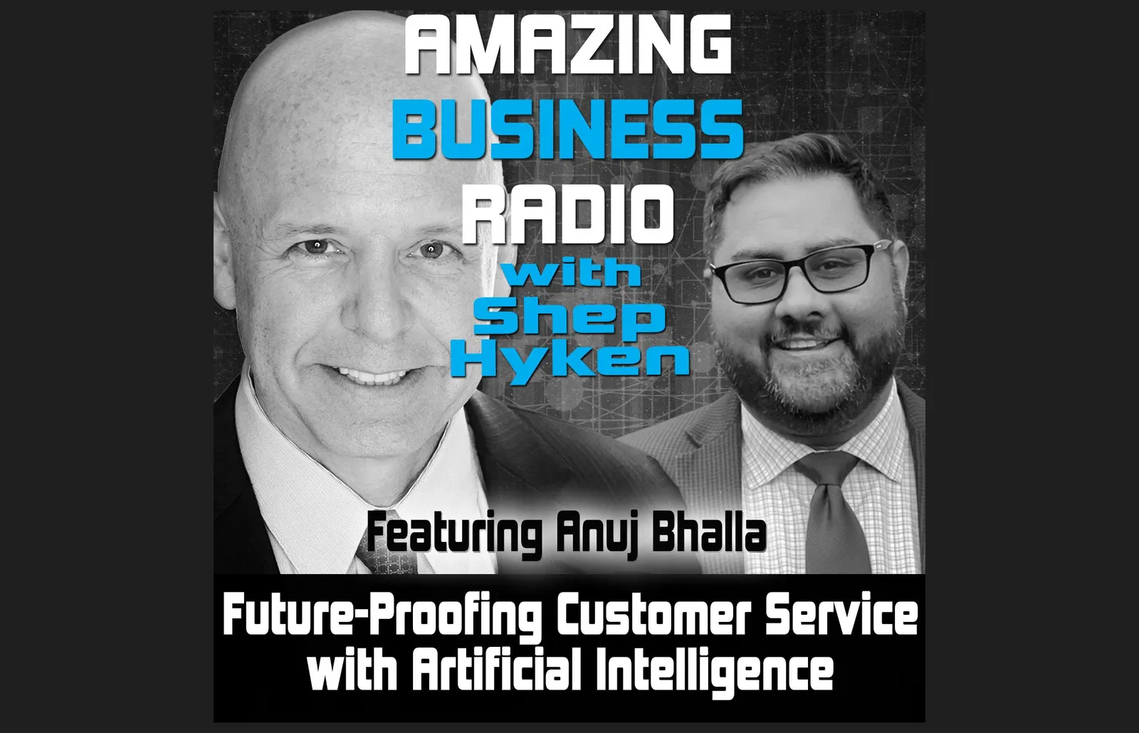 Anuj Bhalla Discusses Future-proofing Customer Service with AI in a Shep Hyken Podcast
